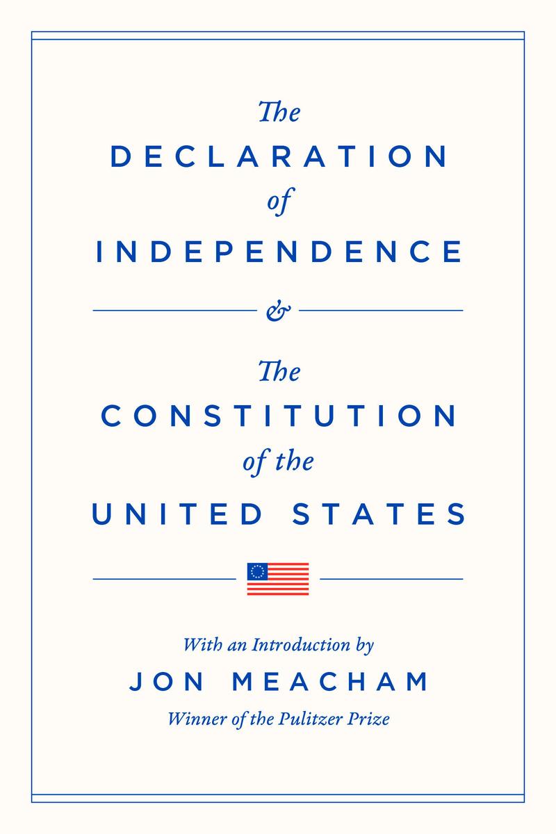 The Declaration of Independence and the Constitution of the United States