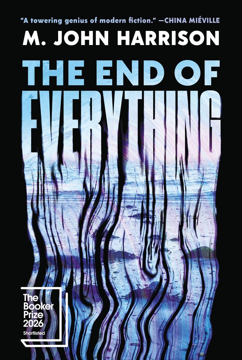 The End of EverythingA Novel M John Harrison  