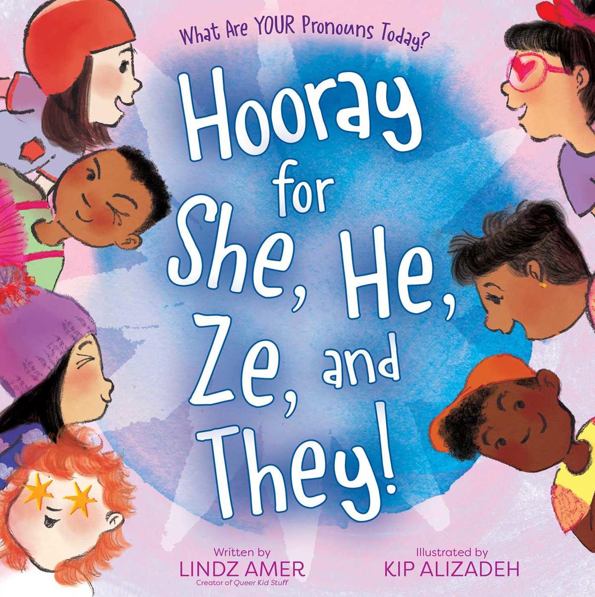 Hooray for She, He, Ze, and They! - What Are Your Pronouns Today?