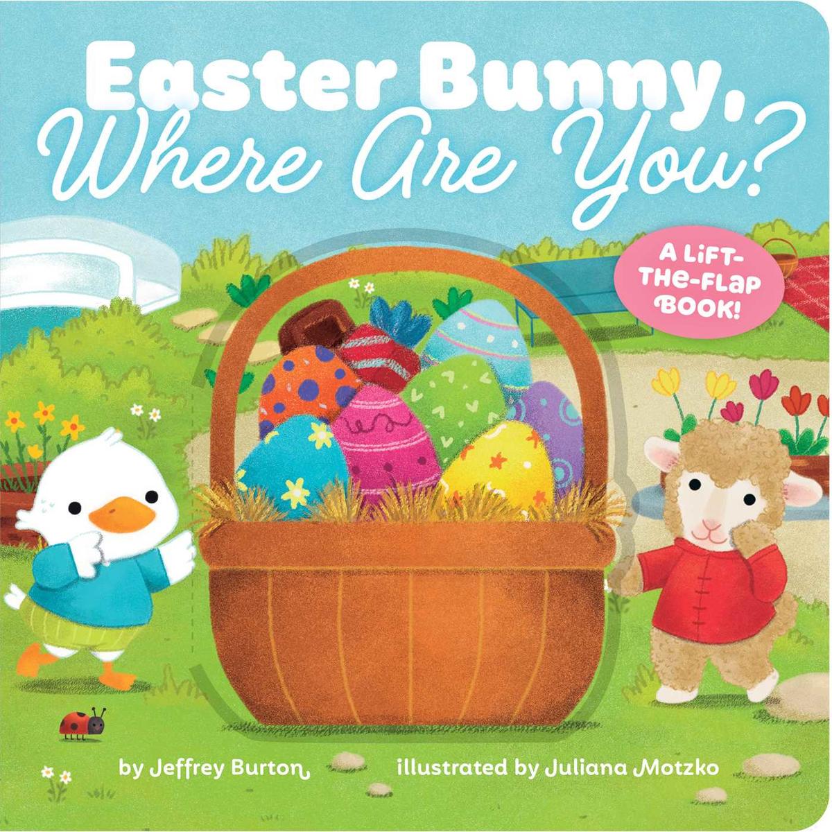 Easter Bunny, Where Are You? - A Lift-the-Flap Book!
