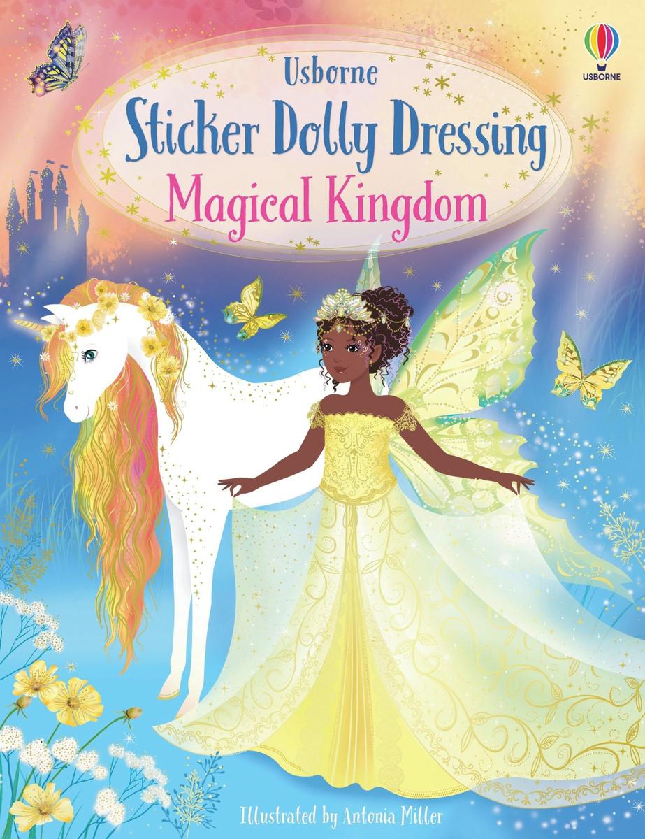 Sticker Dolly Dressing Magical Kingdom by Fiona Watt, Antonia Miller | East  City Bookshop