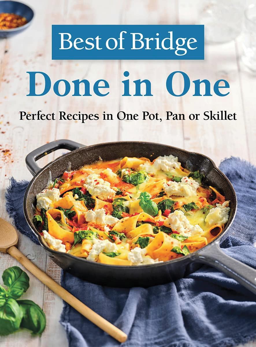 Best of Bridge Done in One - Perfect Recipes in One Pot, Pan or Skillet