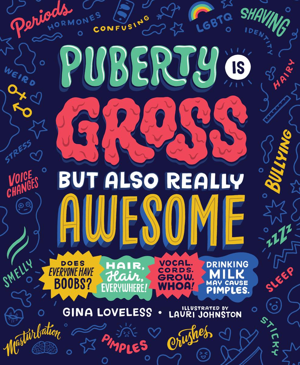 Puberty Is Gross but Also Really Awesome - 