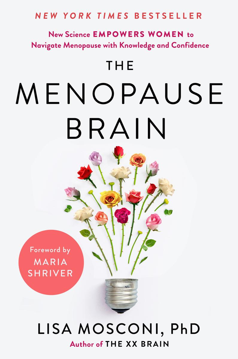 The Menopause Brain - New Science Empowers Women to Navigate the Pivotal Transition with Knowledge and Confidence