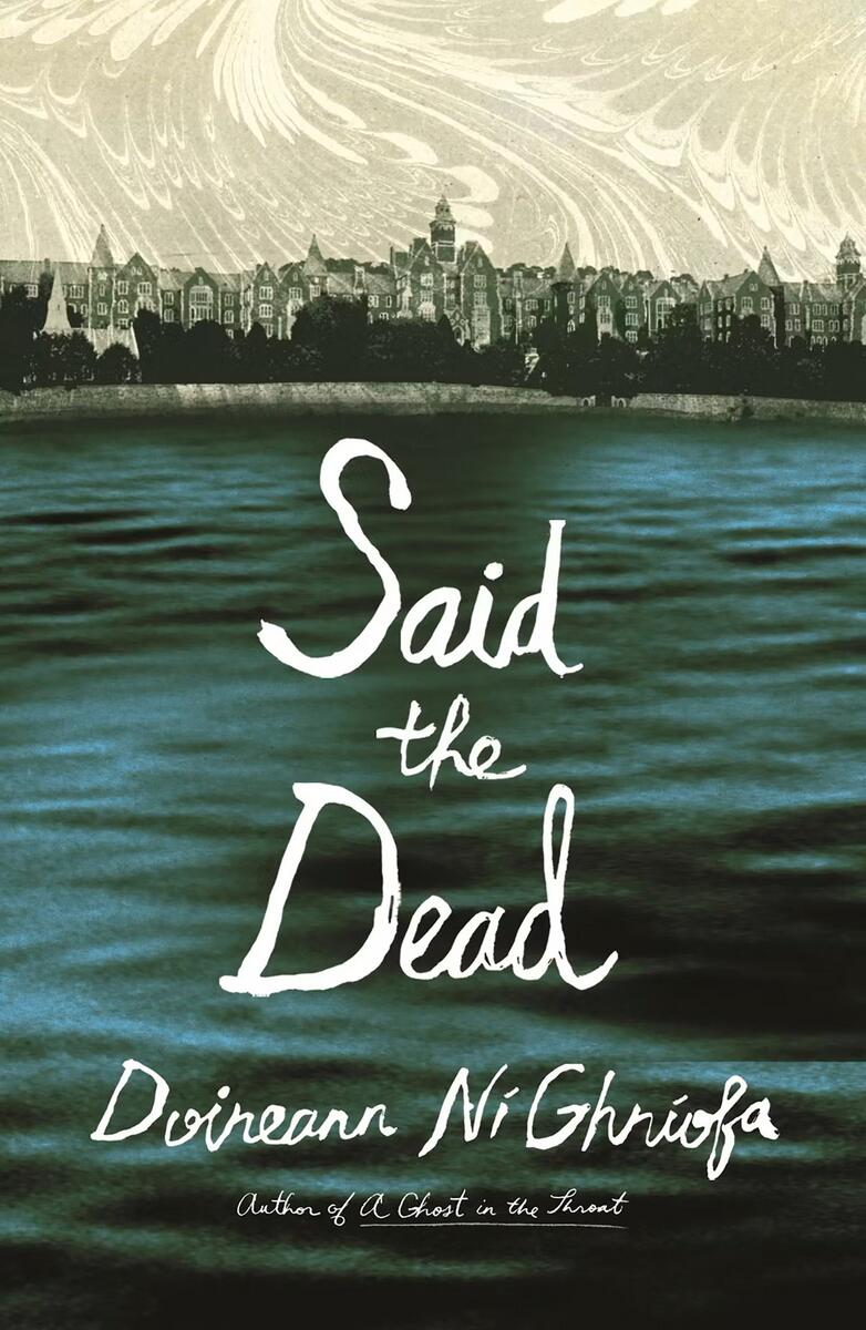 Said the Dead Doireann Ní Ghríofa  