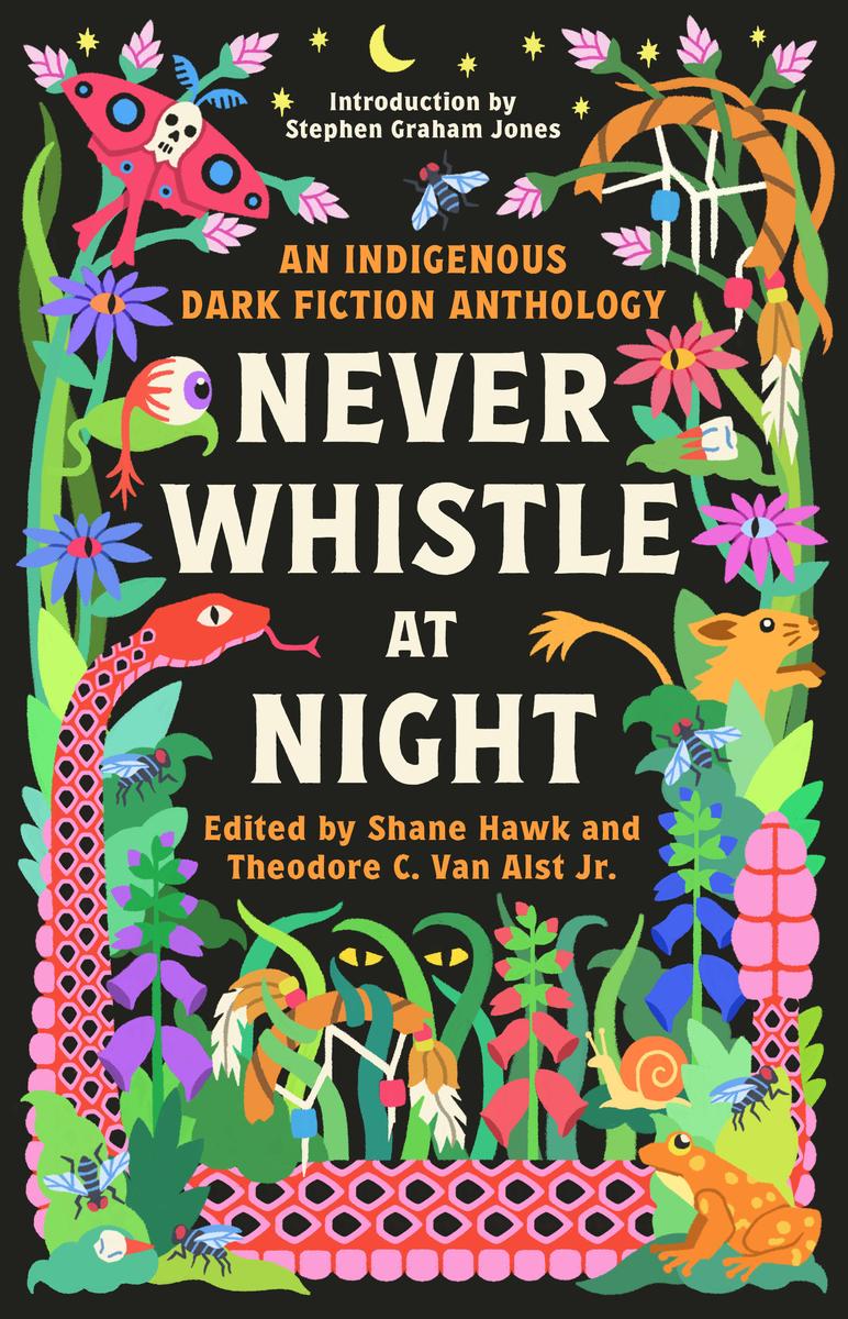 Never Whistle at Night - An Indigenous Dark Fiction Anthology: Are You Ready to Be Un-Settled?