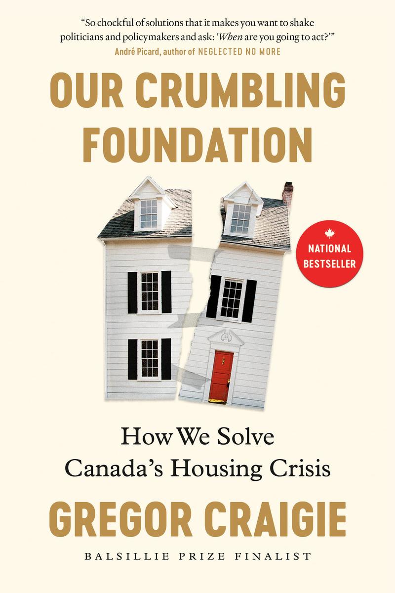 Our Crumbling Foundation - How We Solve Canada's Housing Crisis