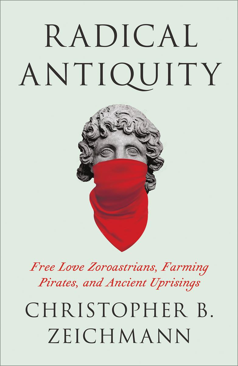 Radical Antiquity by Christopher B Zeichmann | Moon Palace Books