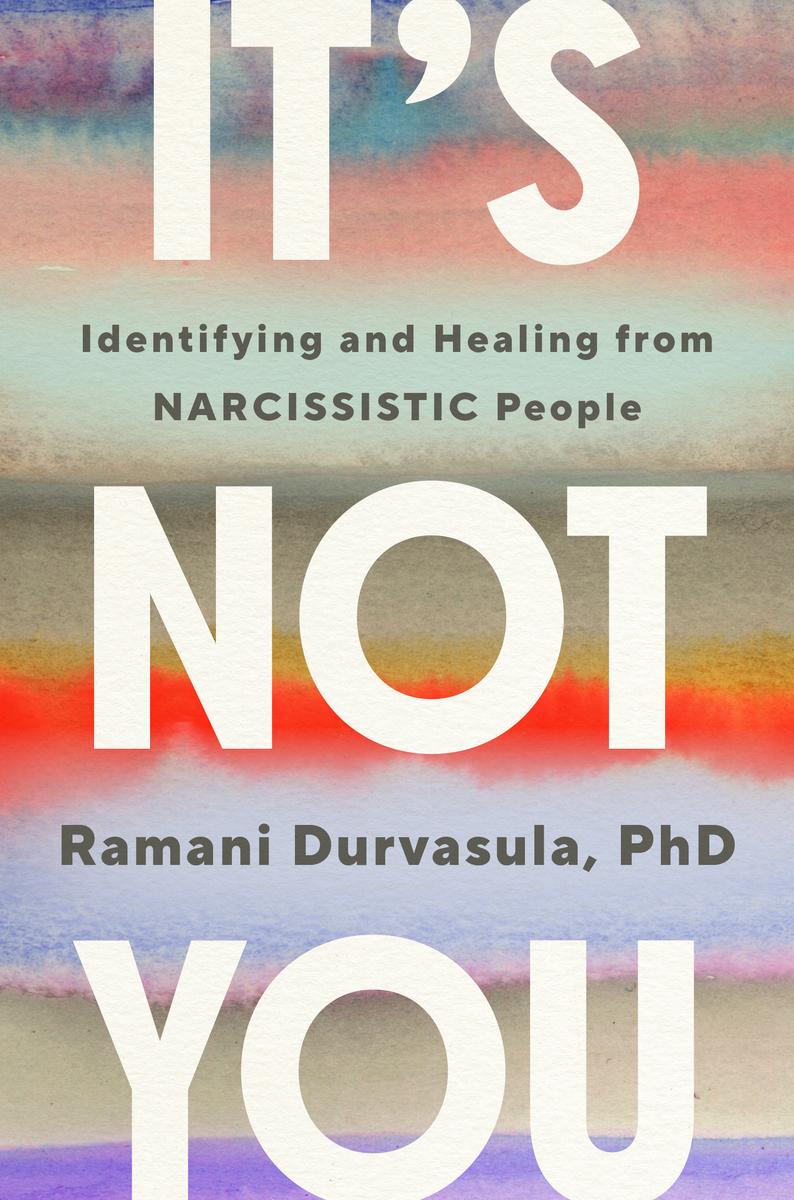 It's Not You - Identifying and Healing from Narcissistic People