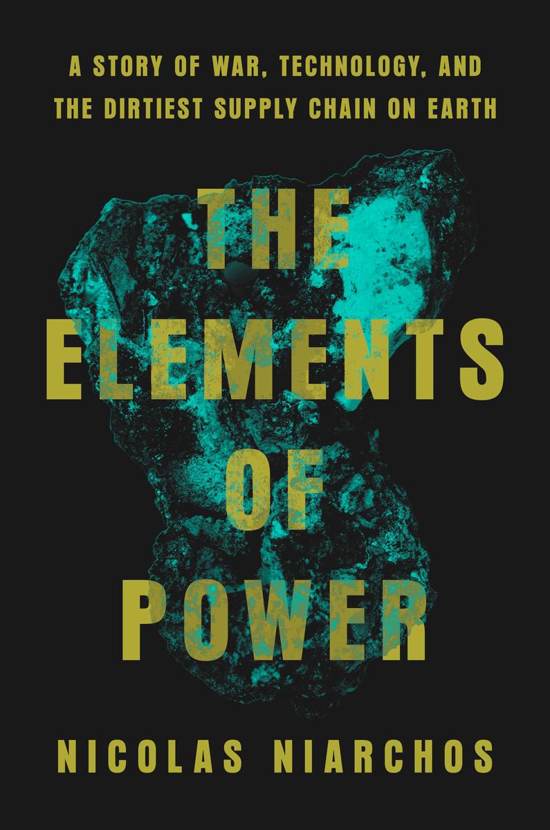 The Elements of Power by Nicolas Niarchos | Elliott Bay Book Company