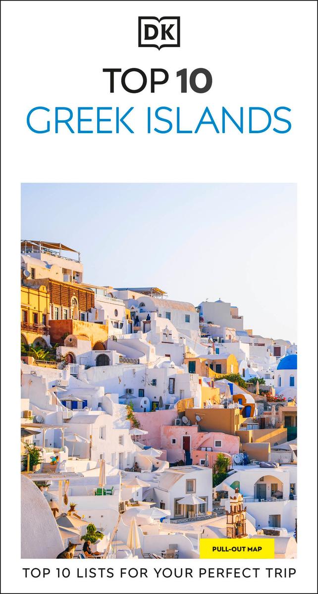 DK Top 10 Greek Islands: Top 10 lists for your perfect trip, plus an all-weather folded map