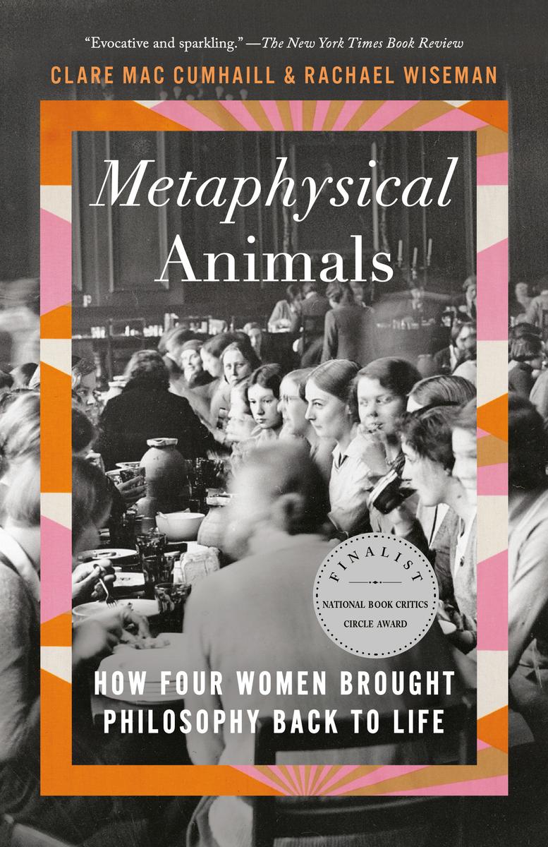 Metaphysical Animals - How Four Women Brought Philosophy Back to Life