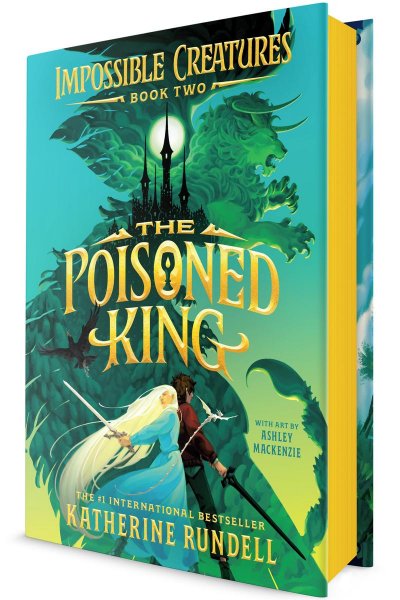 The Poisoned King (Impossible Creatures, Book 2)