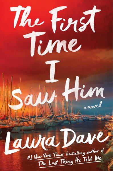 The First Time I Saw Him (A Reese Witherspoon Book Club Pick) by Laura Dave
