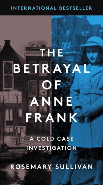 The Betrayal of Anne Frank