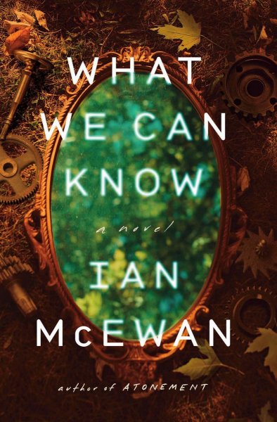 What We Can Know by Ian McEwan